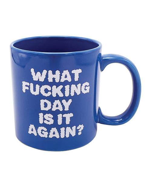 Attitude Mug What Fucking Day is it Again - 22 oz