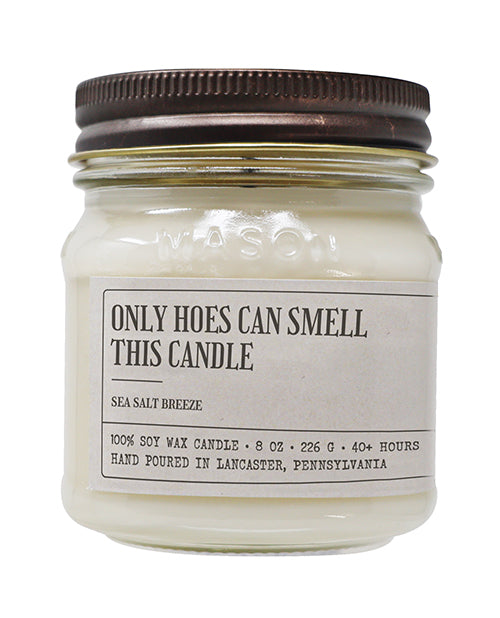 Only Hoes Can Smell This Candle